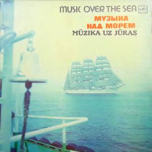 Ivars Vigners - Music Over The Sea = Muzika Uz Juras =   