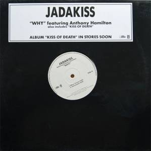 Jadakiss - Why / Kiss Of Death