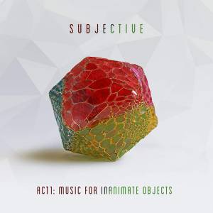 JAMES) SUBJECTIVE (GOLDIE / DAVIDSON - ACT ONE - MUSIC FOR INANIMATE OBJECTS