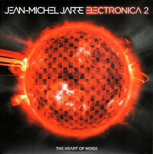 JEAN-MICHEL JARRE - ELECTRONICA 2: THE HEART OF NOISE