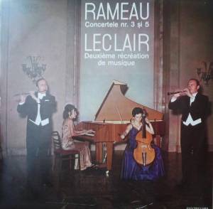 Jean-Philippe Rameau - Concertele Nr. 3 Si 5 / Deuxi`eme R'ecr'eation De Musique