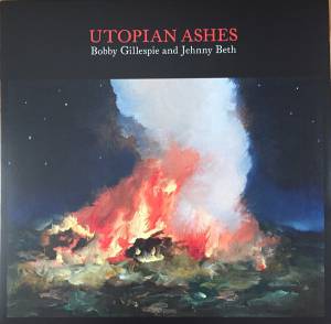 JEHNNY  BOBBY / BETH GILLESPIE - UTOPIAN ASHES