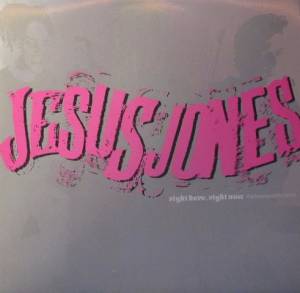 Jesus Jones - Right Here, Right Now (The Twelve Inch Mixes)