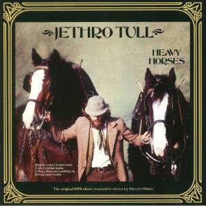 JETHRO TULL - HEAVY HORSES (40TH ANNIVERSARY)