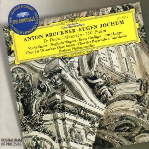 Jochum, Eugen - Bruckner: Te Deum; Motetten; 150. Psalm
