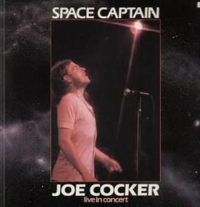 Joe Cocker - Space Captain - Live In Concert