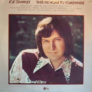 Joe Stampley - Take Me Home To Somewhere