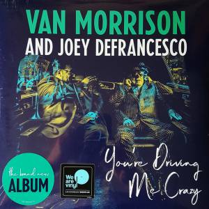 JOEY  VAN / DEFRANCESCO MORRISON - YOU'RE DRIVING ME CRAZY