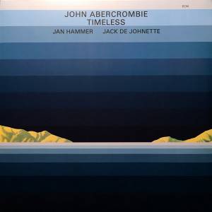 JOHN ABERCROMBIE - JOHN ABERCROMBIE: TIMELESS