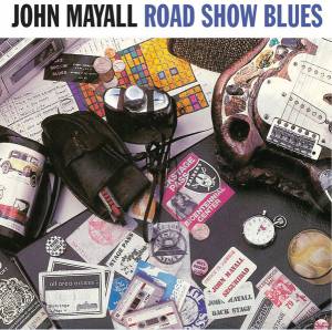 JOHN MAYALL - ROAD SHOW BLUES