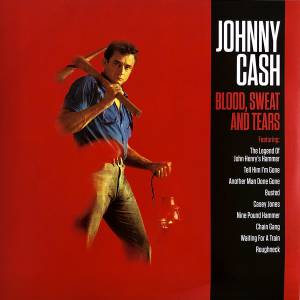 JOHNNY CASH - BLOOD SWEAT & TEARS