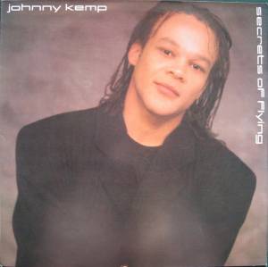 Johnny Kemp - Secrets Of Flying