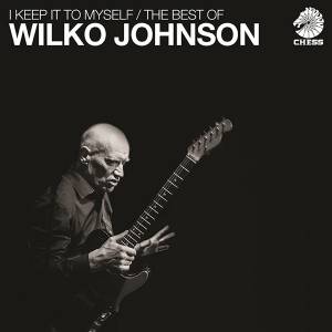 Johnson, Wilko - I Keep It To Myself - The Best Of