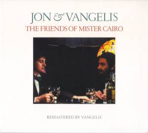 Jon & Vangelis - The Friends Of Mister Cairo