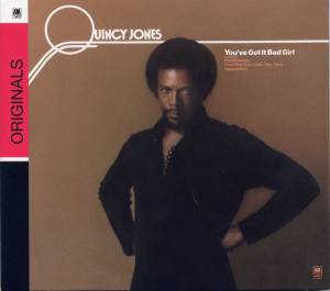 Jones, Quincy - You've Got It Bad Girl