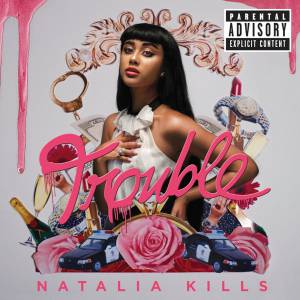 Kills, Natalia - Trouble