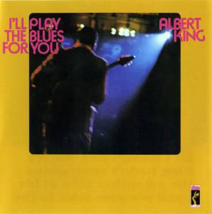 King, Albert - I'll Play The Blues For You