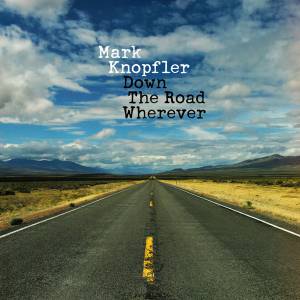 Knopfler, Mark - Down The Road Wherever