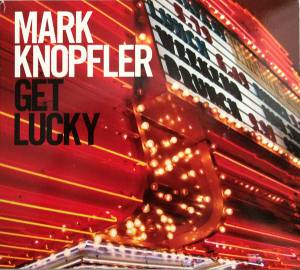 Knopfler, Mark - Get Lucky (+DVD)