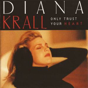 Krall, Diana - Only Trust Your Heart