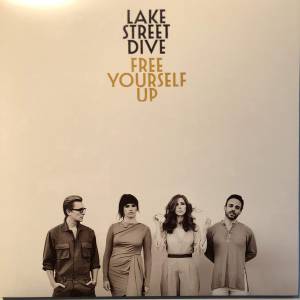 LAKE STREET DIVE - FREE YOURSELF UP