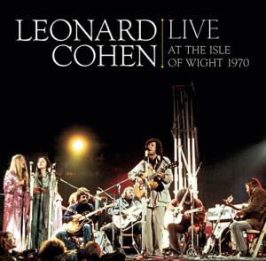 LEONARD COHEN - LIVE AT THE ISLE OF WIGHT 1970