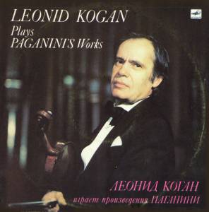 Leonid Kogan - Plays Paganini Works