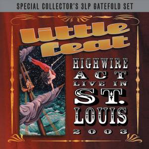 LITTLE FEAT - HIGHWIRE ACT LIVE IN ST.LOUIS