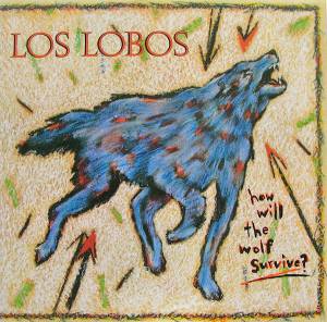 LOS LOBOS - HOW WILL THE WOLF SURVIVE