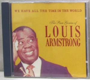 Louis Armstrong - The Pure Genius Of Louis Armstrong: We Have All The Time In The World