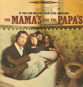 Mamas & The Papas, The - If You Can Believe Your Eyes And Ears