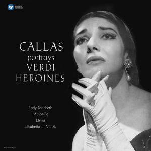 MARIA CALLAS - CALLAS PORTRAYS VERDI HEROINES