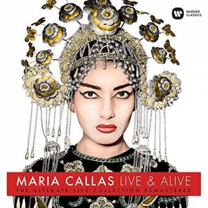 MARIA CALLAS - MARIA CALLAS: LIVE AND ALIVE
