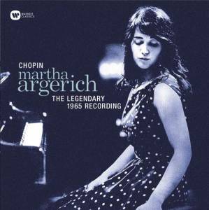 MARTHA ARGERICH - CHOPIN - THE LEGENDARY 1965 RECORDING