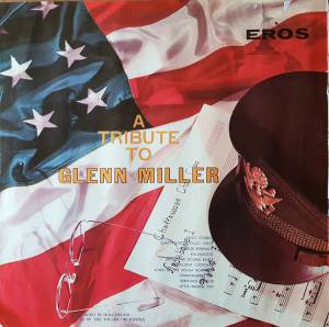 Members Of The Glenn Miller Orchestra - A Tribute To Glenn Miller