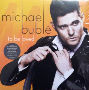 MICHAEL BUBLE - TO BE LOVED