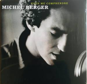 MICHEL BERGER - POUR ME COMPRENDRE
