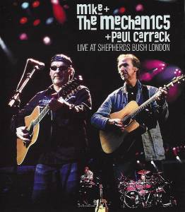 Mike & The Mechanics - Live At Shepherds Bush With Paul Carrack