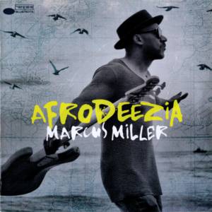 Miller, Marcus - Afrodeezia