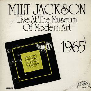 Milt Jackson - Live At The Museum Of Modern Art