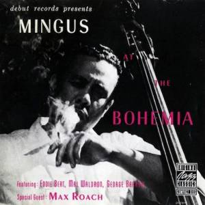 Mingus, Charles - Mingus At The Bohemia