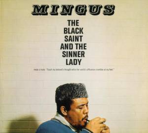 Mingus, Charles - The Black Saint And The Sinner Lady