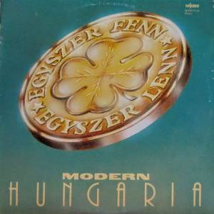 Modern Hung'aria - Egyszer Fenn, Egyszer Lenn