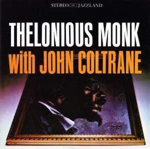 Monk, Thelonious; Coltrane, John - Thelonious Monk With John Coltrane