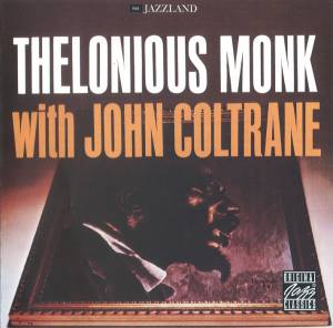 Monk, Thelonious; Coltrane, John - Thelonious Monk With John Coltrane