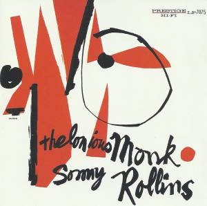 Monk, Thelonious - Thelonious Mon & Sonny Rollins