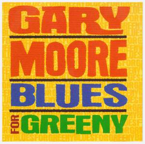Moore, Gary - Blues For Greeny