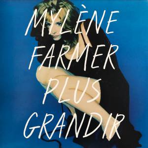 Myl`ene Farmer - Plus Grandir