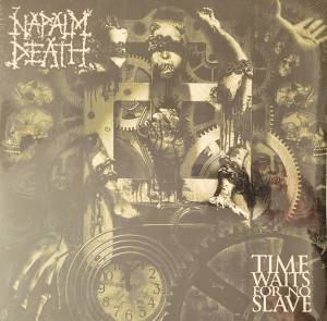 NAPALM DEATH - TIME WAITS FOR NO SLAVE
