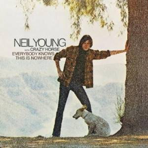 NEIL / CRAZY HORSE YOUNG - EVERYBODY KNOWS THIS IS NOWHERE